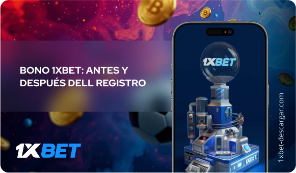 Bono 1xBet: antes y después dell registro 1xBet Descargar