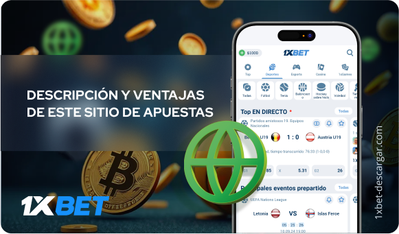 Descripción y ventajas de este sitio de apuestas 1xBet Descargar